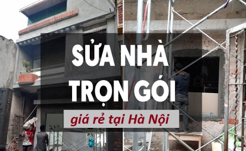 Sửa nhà trọn gói Hà Nội